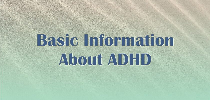 Basic Information About ADHD