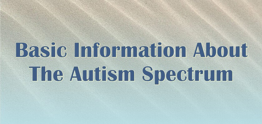 Basic Information About The Autism Spectrum